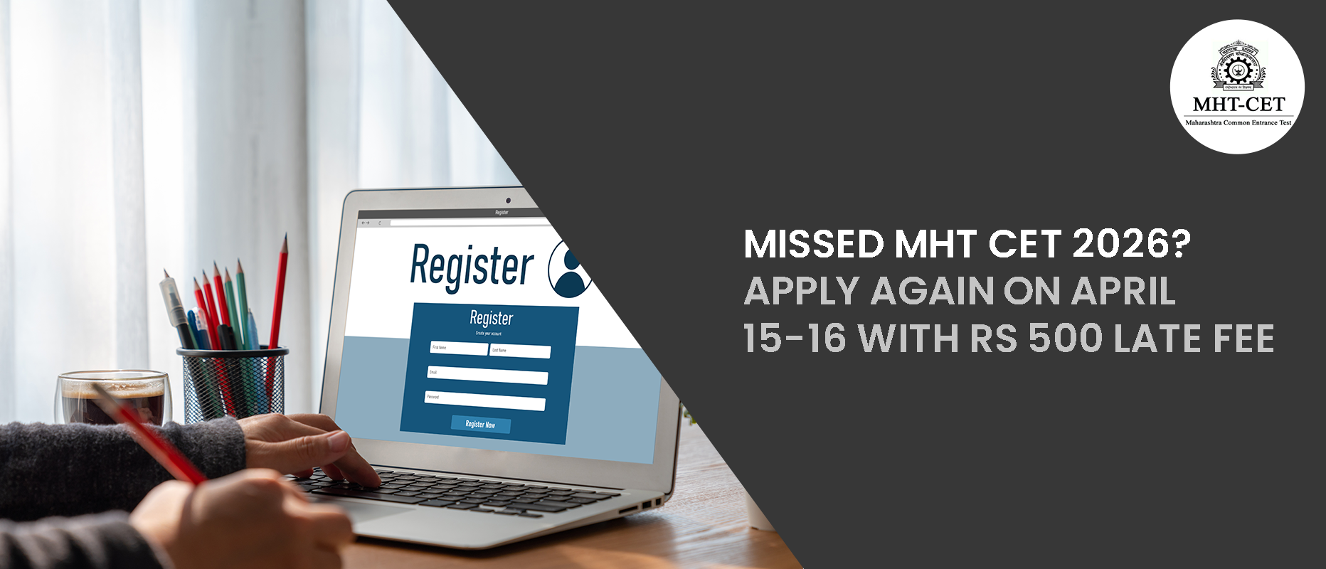 Missed MHT CET 2026? Apply Again on April 15-16 with Rs 500 Late Fee