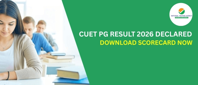CUET PG Result 2026 Declared | Download Scorecard Now