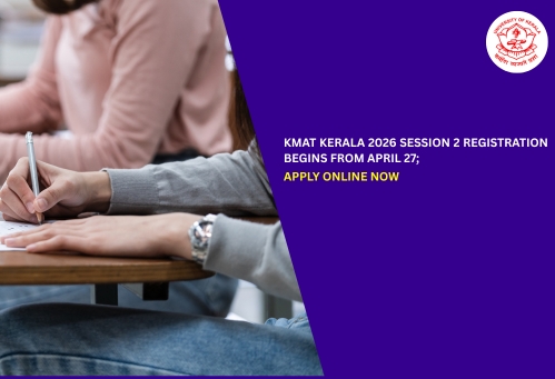 KMAT Kerala 2026 Session 2 Registration Begins from April 27; Apply Online Now
