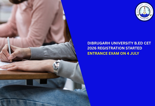 Dibrugarh University B.Ed CET 2026 Registration Started; Entrance Exam on 4 July