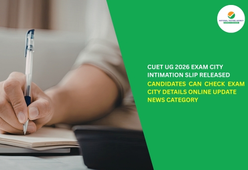 CUET UG 2026 Exam City Intimation Slip Released; Candidates Can Check Exam City Details Online