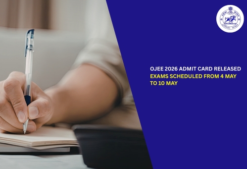 OJEE 2026 Admit Card Released; Exams Scheduled from 4 May to 10 May