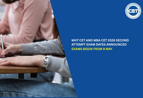 MHT CET and MBA CET 2026 Second Attempt Exam Dates Announced; Exams Begin from 9 May