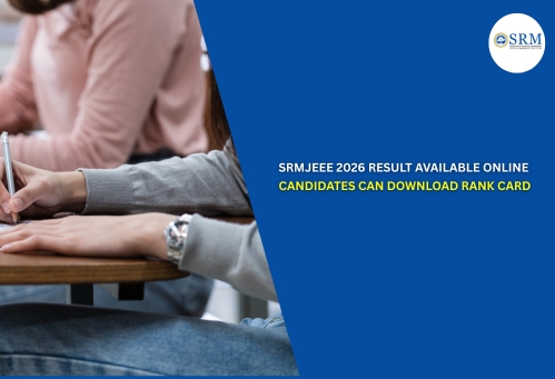 SRMJEEE 2026 Result Available Online; Candidates Can Download Rank Card