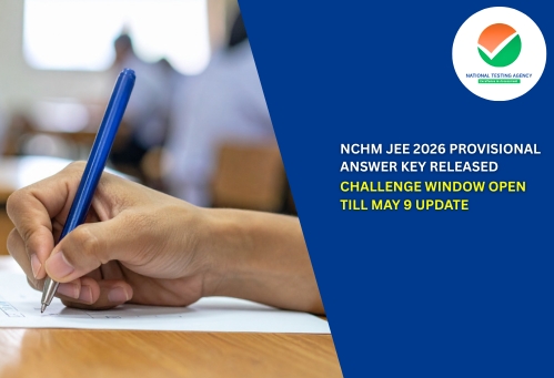 NCHM JEE 2026 Provisional Answer Key Released; Challenge Window Open Till May 9