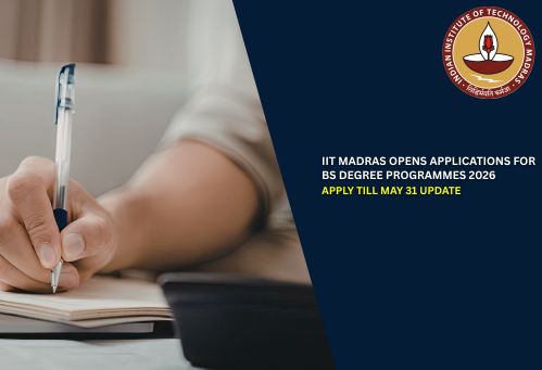 IIT Madras Opens Applications for BS Degree Programmes 2026; Apply Till May 31