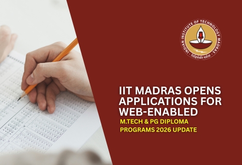 IIT Madras Opens Applications for Web-Enabled M.Tech & PG Diploma Programs 2026