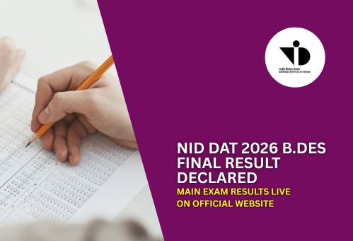 NID DAT 2026 B.Des Final Result Declared: Main Exam Results Live on Official Website