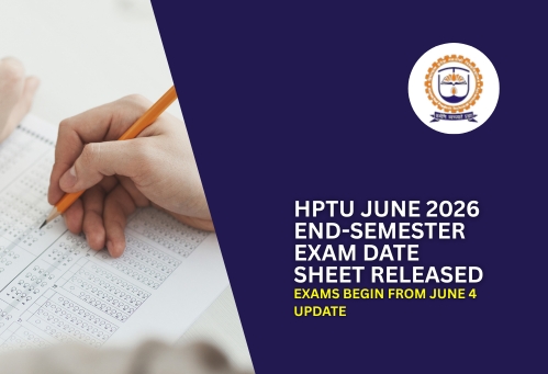 HPTU June 2026 End-Semester Exam Date Sheet Released; Exams Begin from June 4