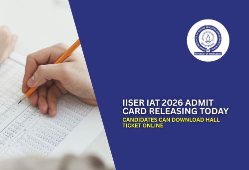 IISER IAT 2026 Admit Card Releasing Today; Candidates Can Download Hall Ticket Online