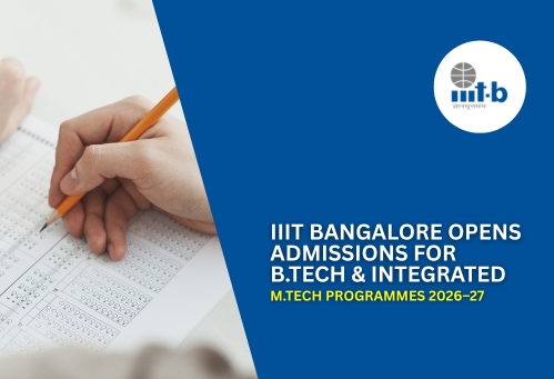 IIIT Bangalore Opens Admissions for B.Tech & Integrated M.Tech Programmes 2026–27