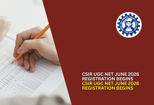 CSIR UGC NET June 2026 Registration Begins: NTA Invites Online Applications, Exam on July 17 & 18