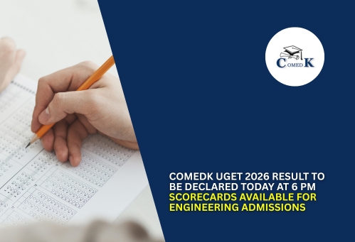 COMEDK UGET 2026 Result to Be Declared Today at 6 PM; Scorecards Available for Engineering Admissions
