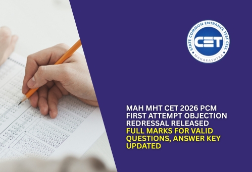 MAH MHT CET 2026 PCM First Attempt Objection Redressal Released: Full Marks for Valid Questions, Answer Key Updated