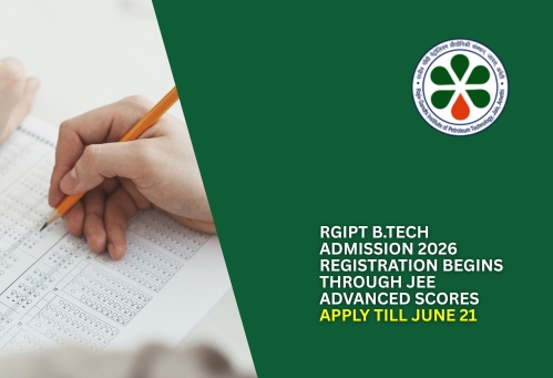 RGIPT B.Tech Admission 2026 Registration Begins Through JEE Advanced Scores; Apply Till June 21