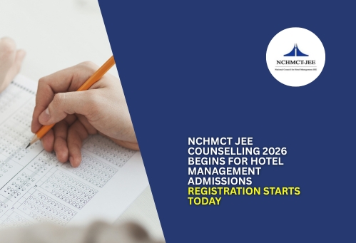 NCHMCT JEE Counselling 2026 Begins for Hotel Management Admissions; Registration Starts Today
