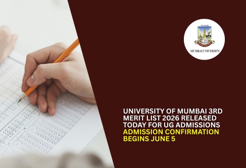 University of Mumbai 3rd Merit List 2026 Released Today for UG Admissions; Admission Confirmation Begins June 5