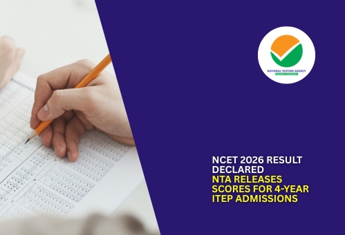NCET 2026 Result Declared: NTA Releases Scores for 4-Year ITEP Admissions