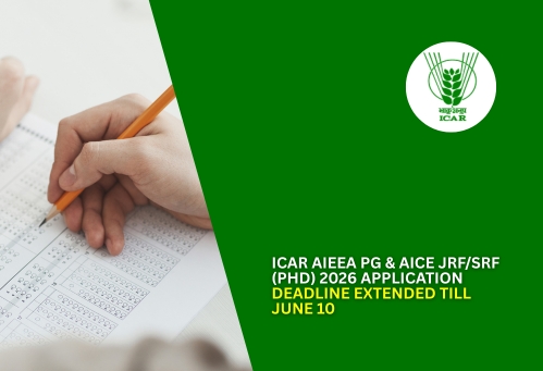 ICAR AIEEA PG & AICE JRF/SRF (PhD) 2026 Application Deadline Extended Till June 10