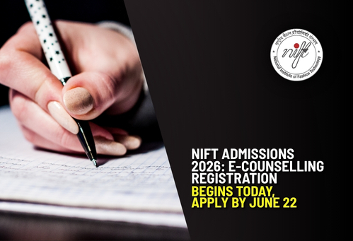 NIFT Admissions 2026: E-Counselling Registration Begins Today, Apply by June 22