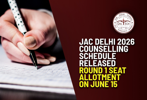 JAC Delhi 2026 Counselling Schedule Released; Round 1 Seat Allotment on June 15