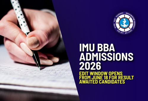 IMU BBA Admissions 2026: Edit Window Opens from June 18 for Result Awaited Candidates