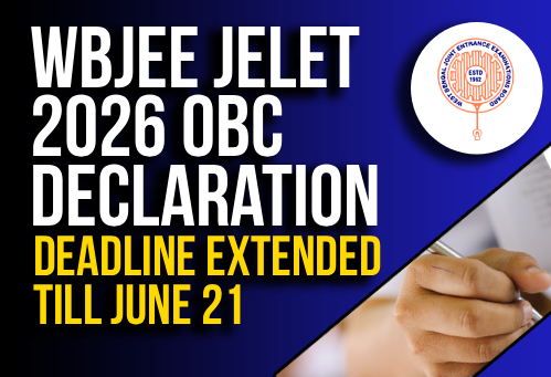 WBJEE JELET 2026 OBC Declaration Deadline Extended Till June 21