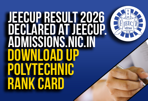 JEECUP Result 2026 Declared at jeecup.admissions.nic.in; Download UP Polytechnic Rank Card