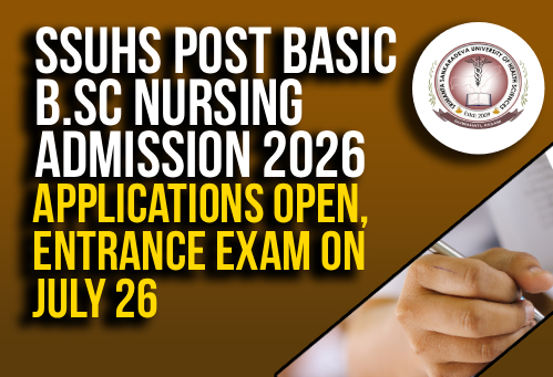 SSUHS Post Basic B.Sc Nursing Admission 2026: Applications Open, Entrance Exam on July 26