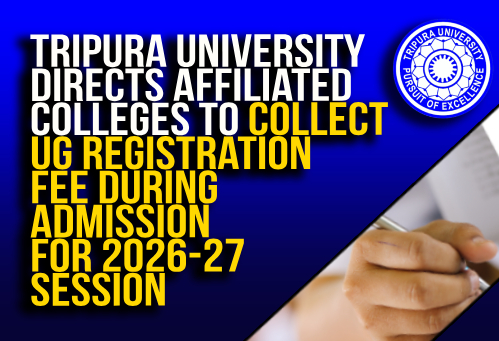 Tripura University Directs Affiliated Colleges to Collect UG Registration Fee During Admission for 2026-27 Session