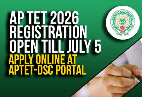 AP TET 2026 Registration Open Till July 5; Apply Online at APTET-DSC Portal