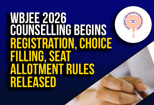 WBJEE 2026 Counselling Begins: Registration, Choice Filling, Seat Allotment Rules Released