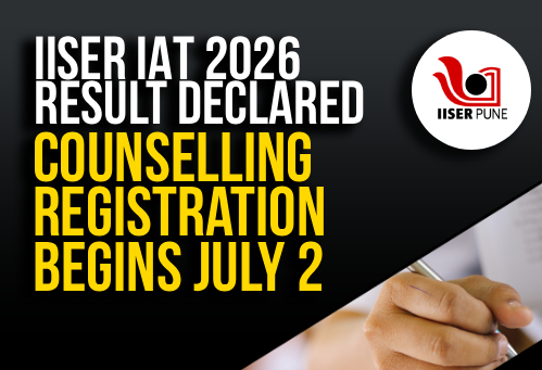 IISER IAT 2026 Result Declared; Counselling Registration Begins July 2