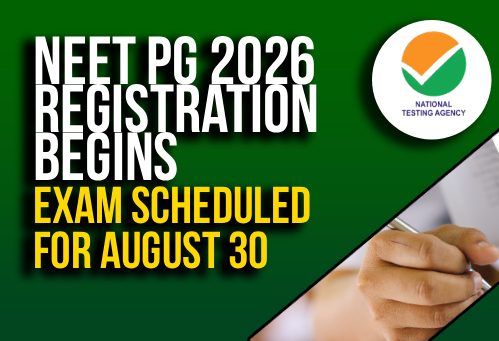 NEET PG 2026 Registration Begins; Exam Scheduled for August 30