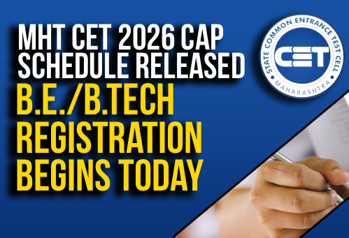 MHT CET 2026 CAP Schedule Released; B.E./B.Tech Registration Begins Today
