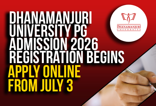 Dhanamanjuri University PG Admission 2026 Registration Begins; Apply Online from July 3