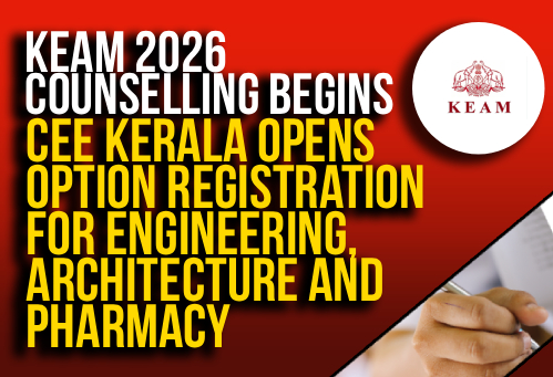 KEAM 2026 Counselling Begins; CEE Kerala Opens Option Registration for Engineering, Architecture and Pharmacy