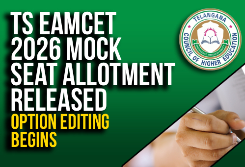 TS EAMCET 2026 Mock Seat Allotment Released; Option Editing Begins