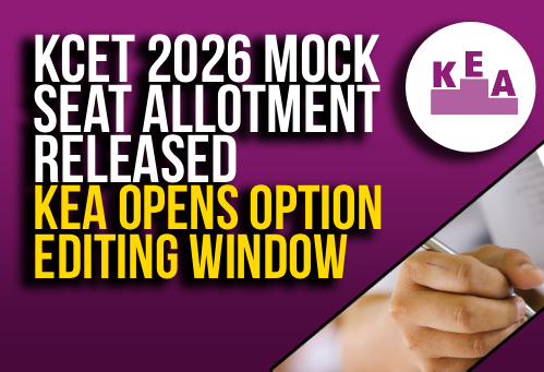 KCET 2026 Mock Seat Allotment Released; KEA Opens Option Editing Window