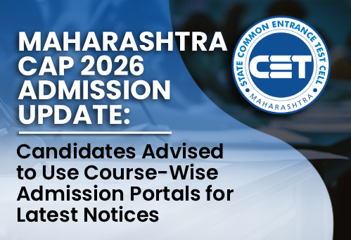 Maharashtra CAP 2026 Admission Update: Candidates Advised to Use Course-Wise Admission Portals for Latest Notices