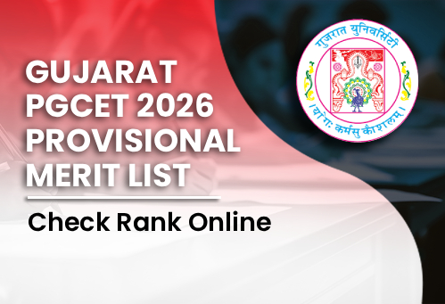 Gujarat PGCET 2026 Provisional Merit List Released Today; Check Rank Online