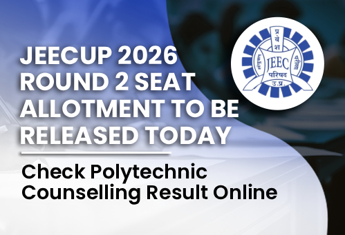 JEECUP 2026 Round 2 Seat Allotment to Be Released Today; Check Polytechnic Counselling Result Online