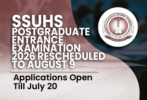 SSUHS Postgraduate Entrance Examination 2026 Rescheduled to August 9; Applications Open Till July 20