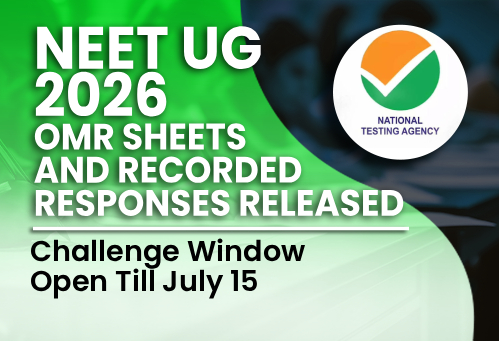 NEET UG 2026 OMR Sheets and Recorded Responses Released; Challenge Window Open Till July 15