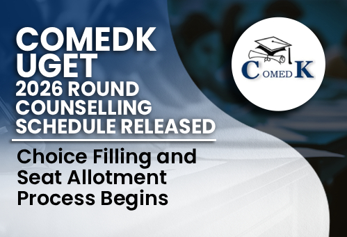COMEDK UGET 2026 Round 1 Counselling Schedule Released; Choice Filling and Seat Allotment Process Begins