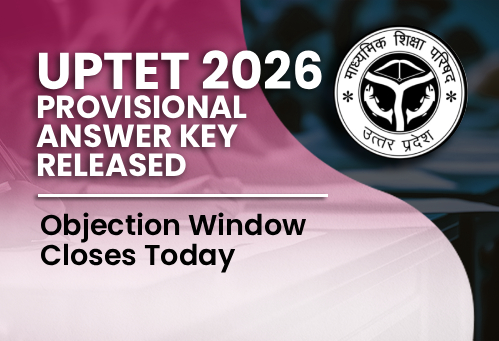 UPTET 2026 Provisional Answer Key Released; Objection Window Closes Today