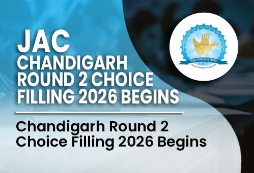 JAC Chandigarh Round 2 Choice Filling 2026 Begins; Submit and Lock Preferences by July 17