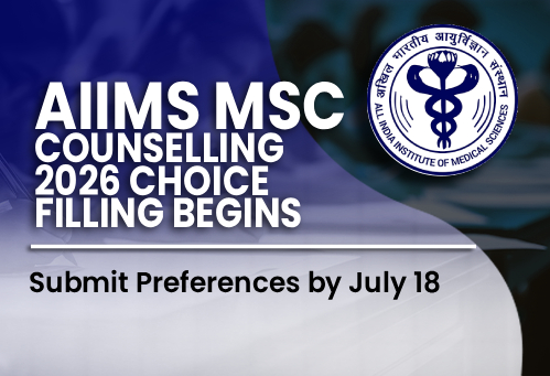 AIIMS MSc Counselling 2026 Choice Filling Begins; Submit Preferences by July 18