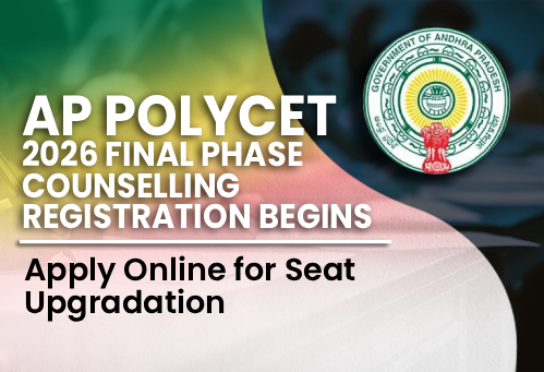 AP POLYCET 2026 Final Phase Counselling Registration Begins; Apply Online for Seat Upgradation