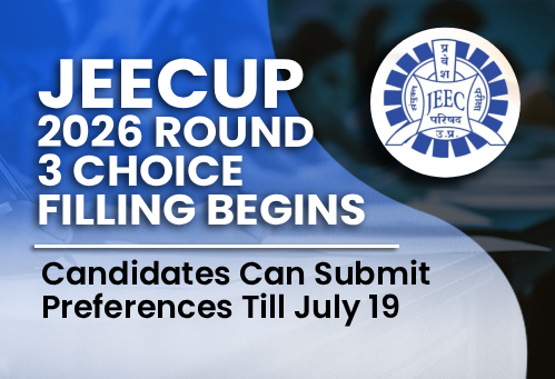 JEECUP 2026 Round 3 Choice Filling Begins; Candidates Can Submit Preferences Till July 19
